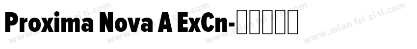 Proxima Nova A ExCn字体转换
